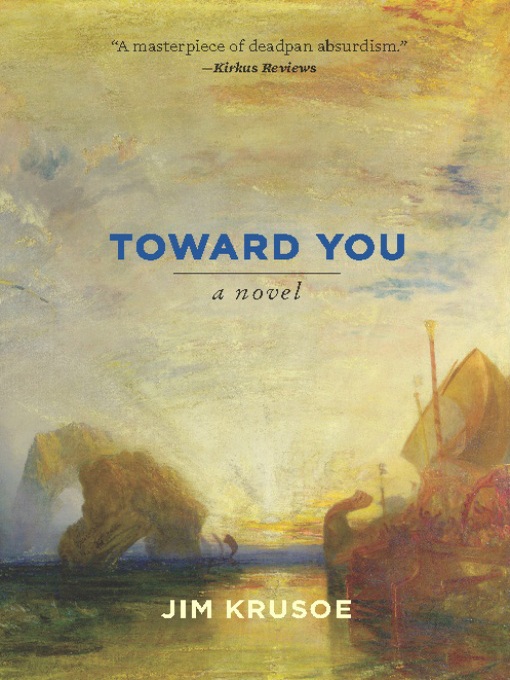 Title details for Toward You by Jim Krusoe - Available